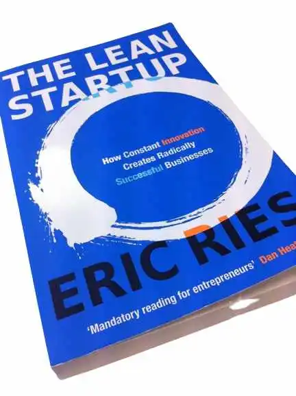 The Lean Startup: How Today’s Entrepreneurs Use Continuous Innovation to Create Radically Successful Businesses by Eric Ries